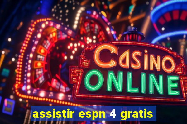 assistir espn 4 gratis